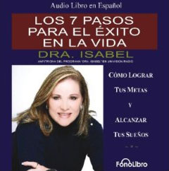 Fonolibro Fono Libro  Dra. Isabel Angel de la Radio Los Siete Pasos Para para Exito en el Amor - Fono Libro Fonolibro Doctora Isabel Gomez-Bassols Angel de la Radio Unvison